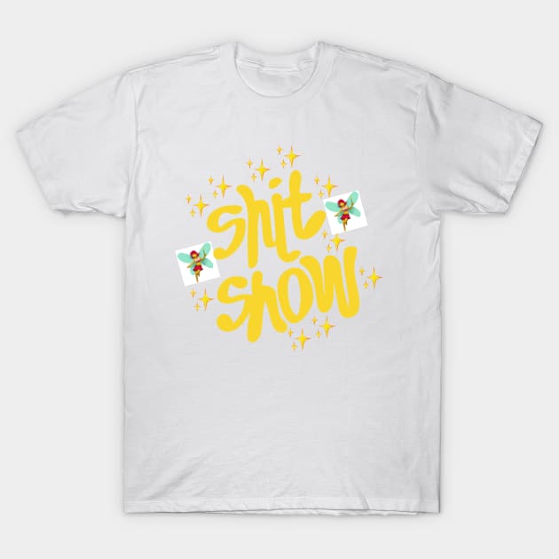 Shit Show T-Shirt by annacush